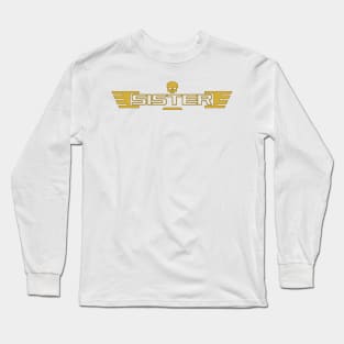 SISTER!! Long Sleeve T-Shirt